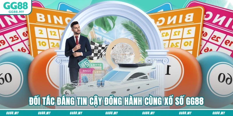 Đối tác đáng tin cậy đồng hành cùng xổ số GG88